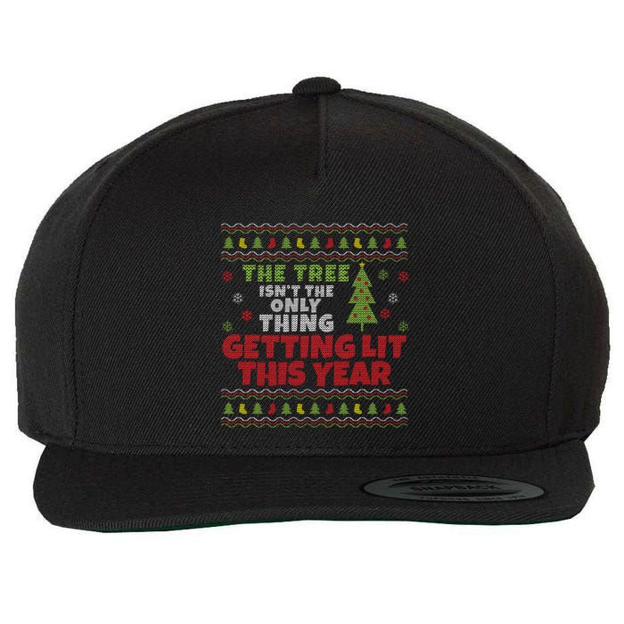 Ugly Christmas Funny Tree IsnT The Only Thing Getting Lit Gift Wool Snapback Cap