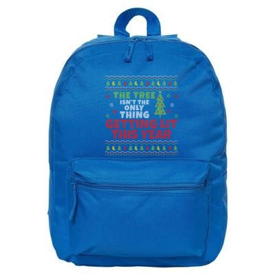 Ugly Christmas Funny Tree IsnT The Only Thing Getting Lit Gift 16 in Basic Backpack