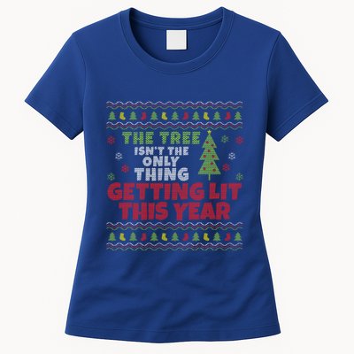Ugly Christmas Funny Tree IsnT The Only Thing Getting Lit Gift Womens T-Shirt