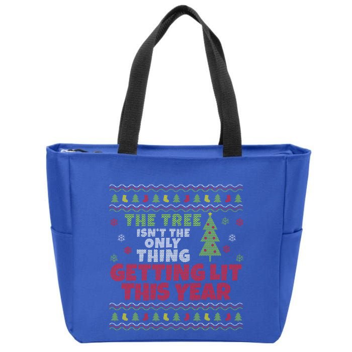Ugly Christmas Funny Tree IsnT The Only Thing Getting Lit Gift Zip Tote Bag