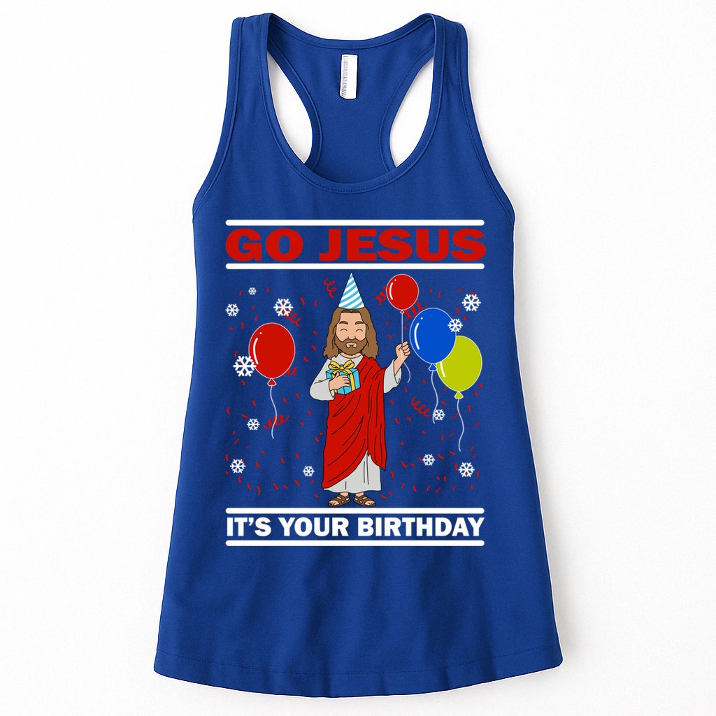 Ugly Christmas Gift Go Jesus Its Your Birthday Jesus Gift Womens Tank Top