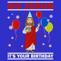 Ugly Christmas Gift Go Jesus Its Your Birthday Jesus Gift Baby Bodysuit