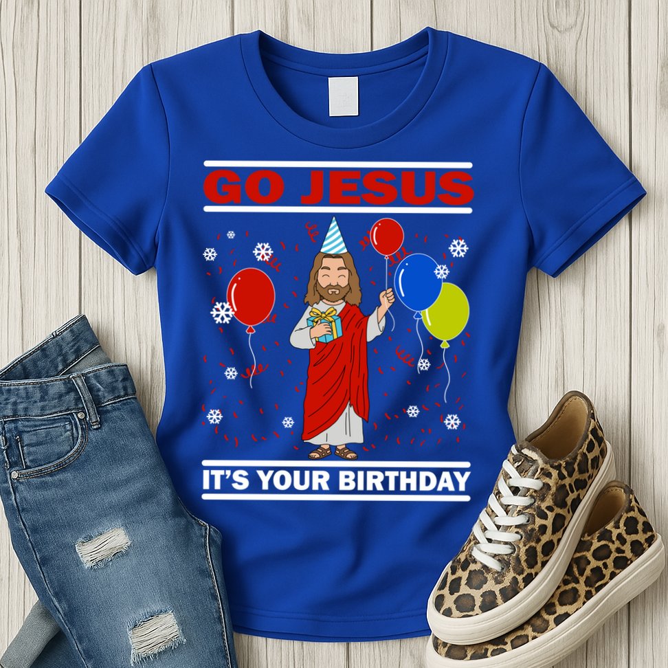 Ugly Christmas Gift Go Jesus Its Your Birthday Jesus Gift Womens T-Shirt