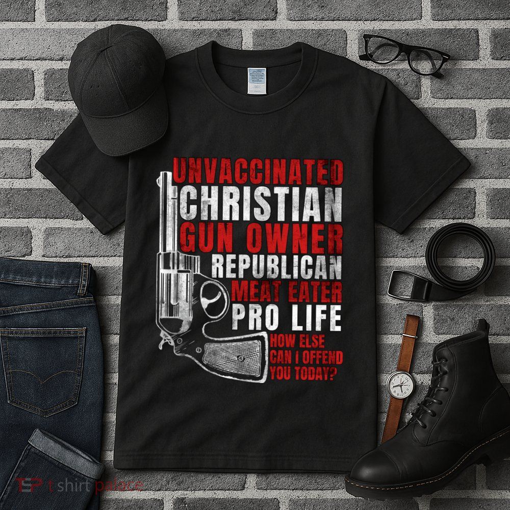 Unvaccinated Christian Gun Owner Republican Meat Eater Tall T-Shirt
