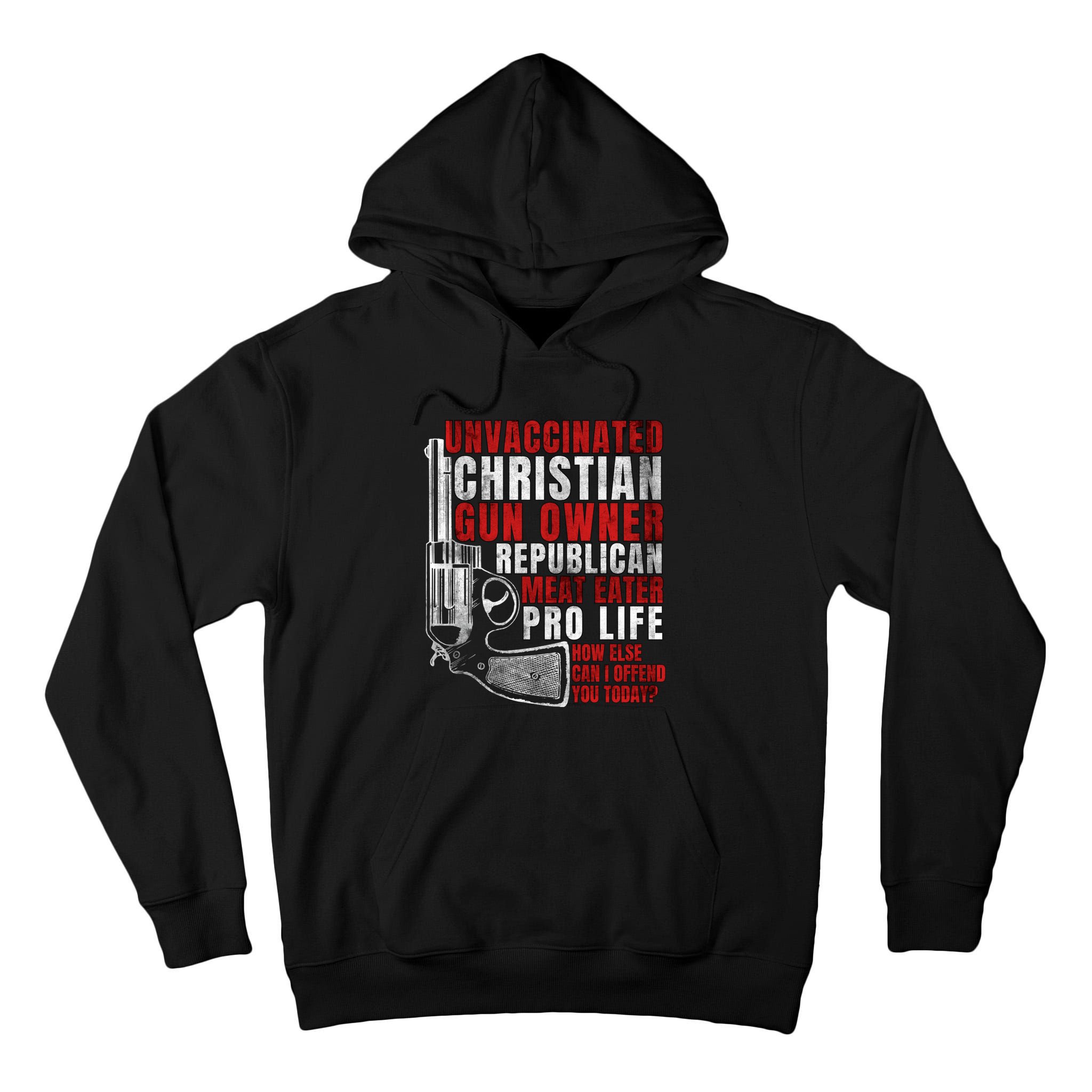 Unvaccinated Christian Gun Owner Republican Meat Eater Tall Hoodie