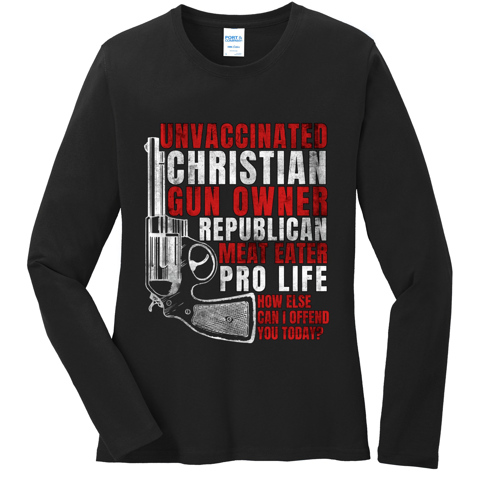 Unvaccinated Christian Gun Owner Republican Meat Eater Ladies Long Sleeve Shirt