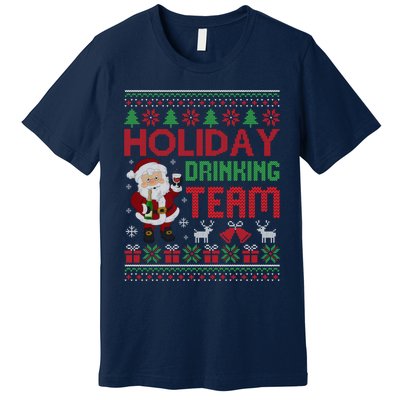 Ugly Christmas Holiday Drinking Team Gift Premium T-Shirt