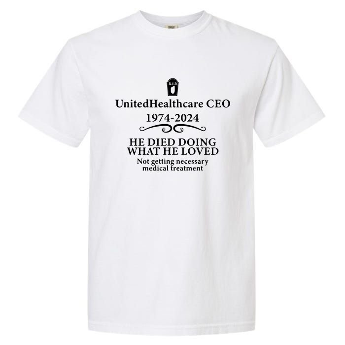 Unitedhealthcare Ceo He Died Doing What He Loved Brian Thompson Garment-Dyed Heavyweight T-Shirt