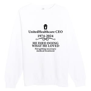 Unitedhealthcare Ceo He Died Doing What He Loved Brian Thompson Premium Crewneck Sweatshirt