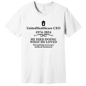 Unitedhealthcare Ceo He Died Doing What He Loved Brian Thompson Premium T-Shirt