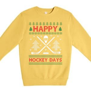 Ugly Christmas Happy Hockeydays Funny Gift Premium Crewneck Sweatshirt