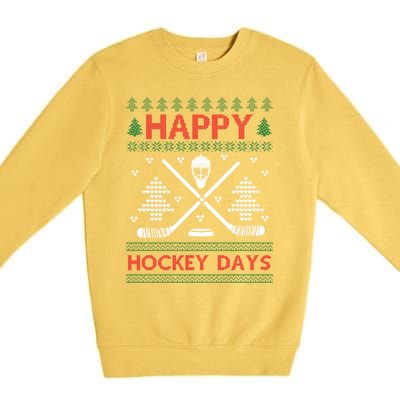 Ugly Christmas Happy Hockeydays Funny Gift Premium Crewneck Sweatshirt