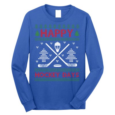 Ugly Christmas Happy Hockeydays Funny Gift Long Sleeve Shirt