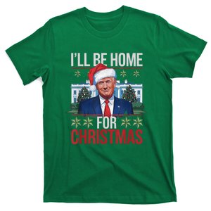 Ugly Christmas Ill Be Home For Christmas Funny Trump Gift T-Shirt