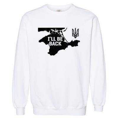 Ukraine Crimea ILl Be Back Ukrainian Map Trident Tryzub Garment-Dyed Sweatshirt