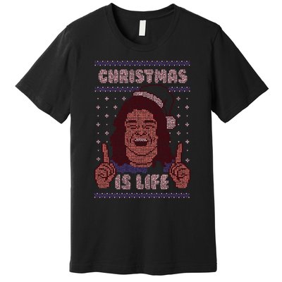 Ugly Christmas Is Life Premium T-Shirt