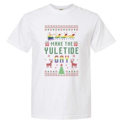 Ugly Christmas Lgbt Pride Rainbow Xmas Make The Yuletide Gay Gift Garment-Dyed Heavyweight T-Shirt