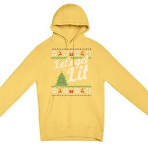 Ugly Christmas Lets Get Lit Funny Tree Funny Gift Premium Pullover Hoodie