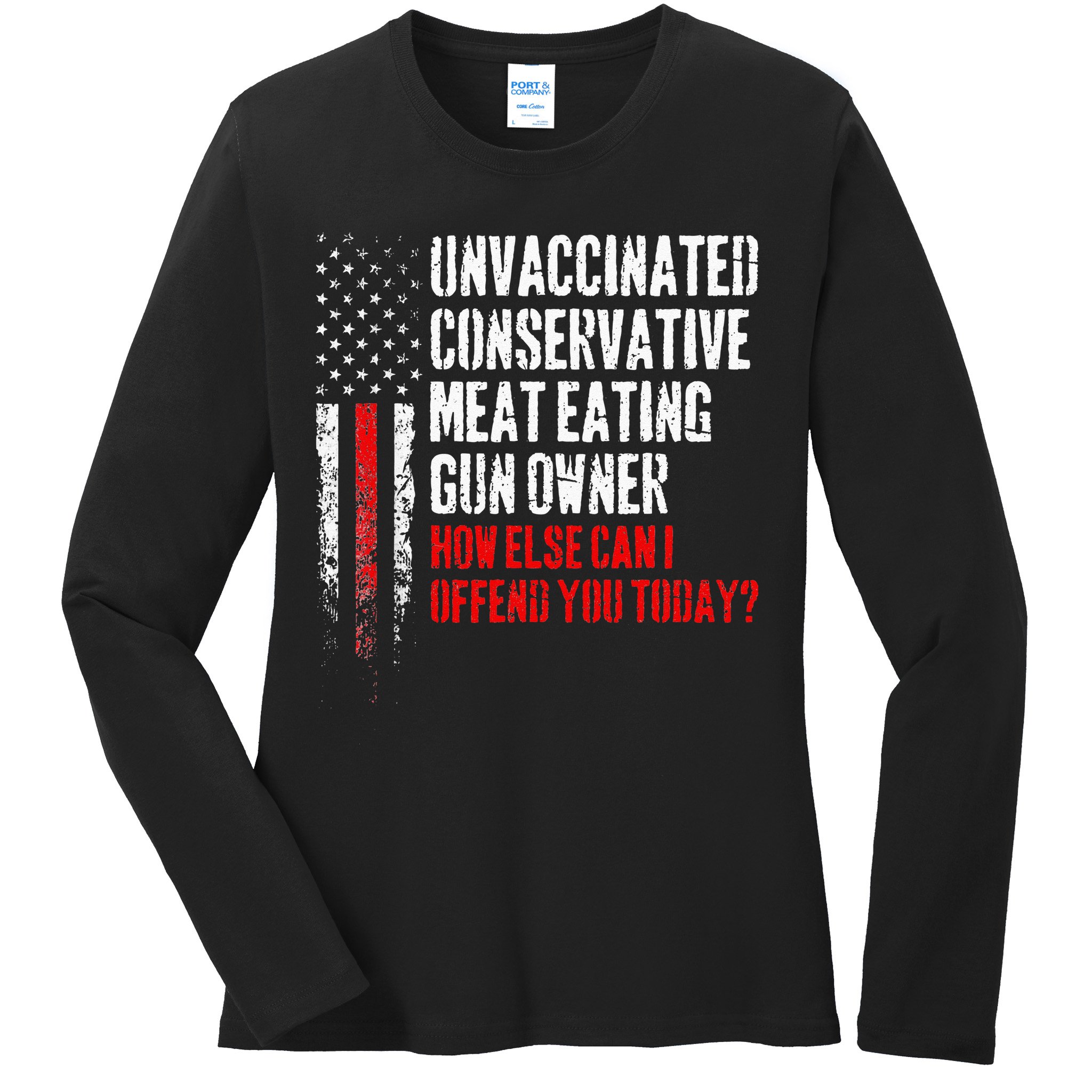 Unvaccinated Conservative Meat Eating Gun Owner Ladies Long Sleeve Shirt
