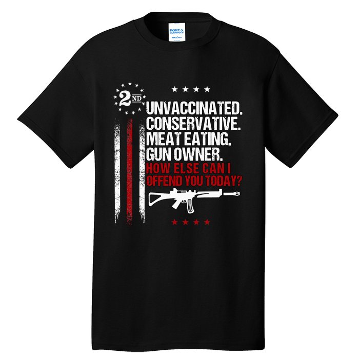 Unvaccinated Conservative Meat Eating Gun Owner Tall T-Shirt