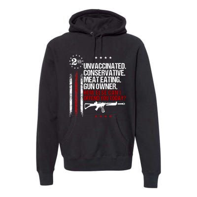 Unvaccinated Conservative Meat Eating Gun Owner Premium Hoodie