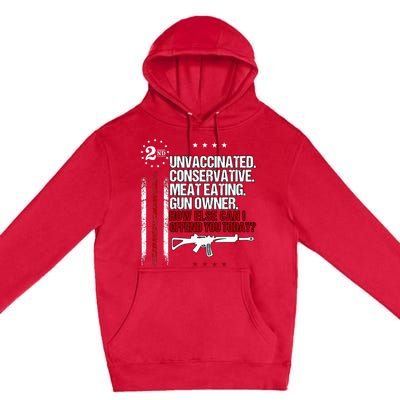 Unvaccinated Conservative Meat Eating Gun Owner Premium Pullover Hoodie