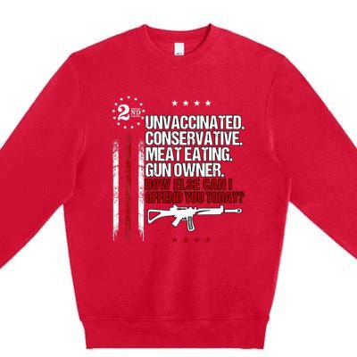 Unvaccinated Conservative Meat Eating Gun Owner Premium Crewneck Sweatshirt