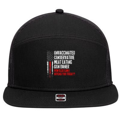 Unvaccinated Conservative Meat Eating Gun Owner 7 Panel Mesh Trucker Snapback Hat