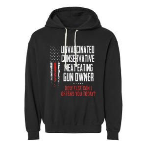 Unvaccinated Conservative Meat Eating Gun Owner Garment-Dyed Fleece Hoodie