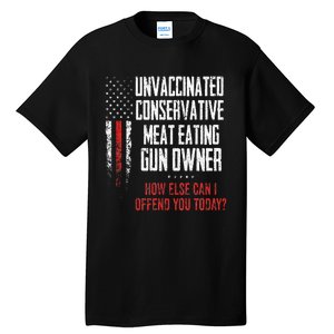 Unvaccinated Conservative Meat Eating Gun Owner Tall T-Shirt