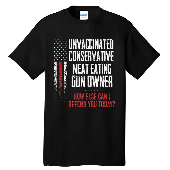 Unvaccinated Conservative Meat Eating Gun Owner Tall T-Shirt