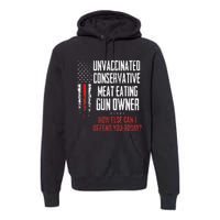 Unvaccinated Conservative Meat Eating Gun Owner Premium Hoodie