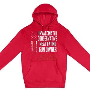 Unvaccinated Conservative Meat Eating Gun Owner Premium Pullover Hoodie