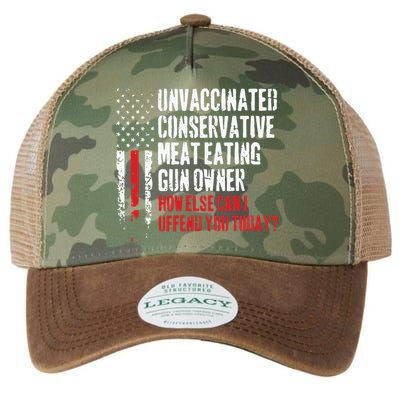 Unvaccinated Conservative Meat Eating Gun Owner How Else Cani Offend You Today Legacy Tie Dye Trucker Hat