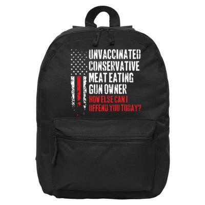 Unvaccinated Conservative Meat Eating Gun Owner How Else Cani Offend You Today 16 in Basic Backpack