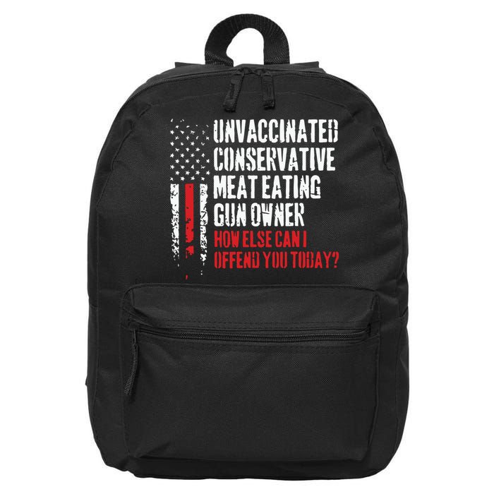 Unvaccinated Conservative Meat Eating Gun Owner How Else Cani Offend You Today 16 in Basic Backpack