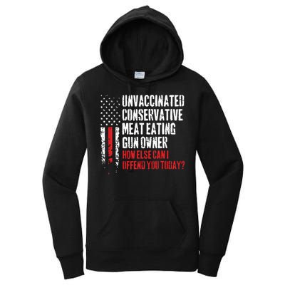 Unvaccinated Conservative Meat Eating Gun Owner How Else Cani Offend You Today Women's Pullover Hoodie