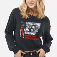 Unvaccinated Conservative Meat Eating Gun Owner How Else Cani Offend You Today Cropped Pullover Crew