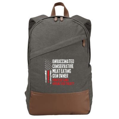 Unvaccinated Conservative Meat Eating Gun Owner How Else Cani Offend You Today Cotton Canvas Backpack