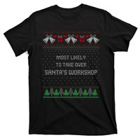 Ugly Christmas Most Likely To Take Over Santas Workshop T-Shirt