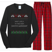 Ugly Christmas Most Likely To Take Over Santas Workshop Long Sleeve Pajama Set