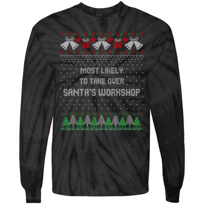 Ugly Christmas Most Likely To Take Over Santas Workshop Tie-Dye Long Sleeve Shirt