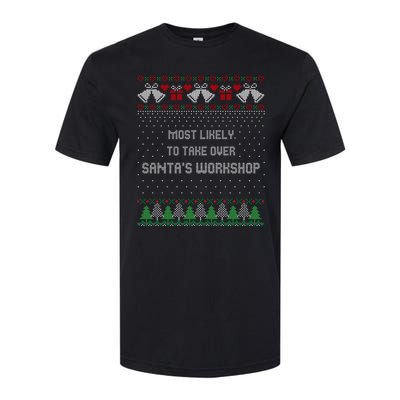 Ugly Christmas Most Likely To Take Over Santas Workshop Softstyle CVC T-Shirt