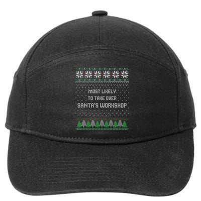 Ugly Christmas Most Likely To Take Over Santas Workshop 7-Panel Snapback Hat