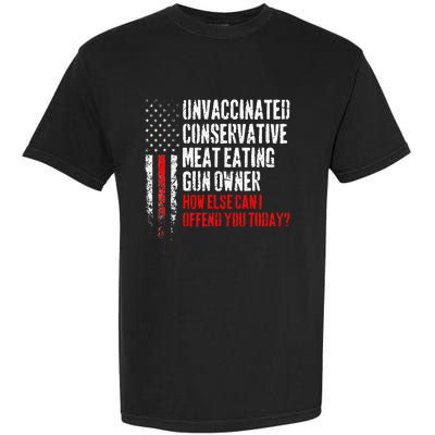 Unvaccinated Conservative Meat Eating Gun Owner Garment-Dyed Heavyweight T-Shirt