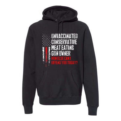 Unvaccinated Conservative Meat Eating Gun Owner Premium Hoodie