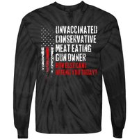 Unvaccinated Conservative Meat Eating Gun Owner Tie-Dye Long Sleeve Shirt