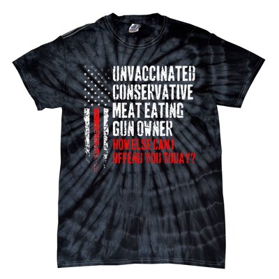 Unvaccinated Conservative Meat Eating Gun Owner Tie-Dye T-Shirt