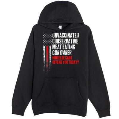 Unvaccinated Conservative Meat Eating Gun Owner Premium Pullover Hoodie