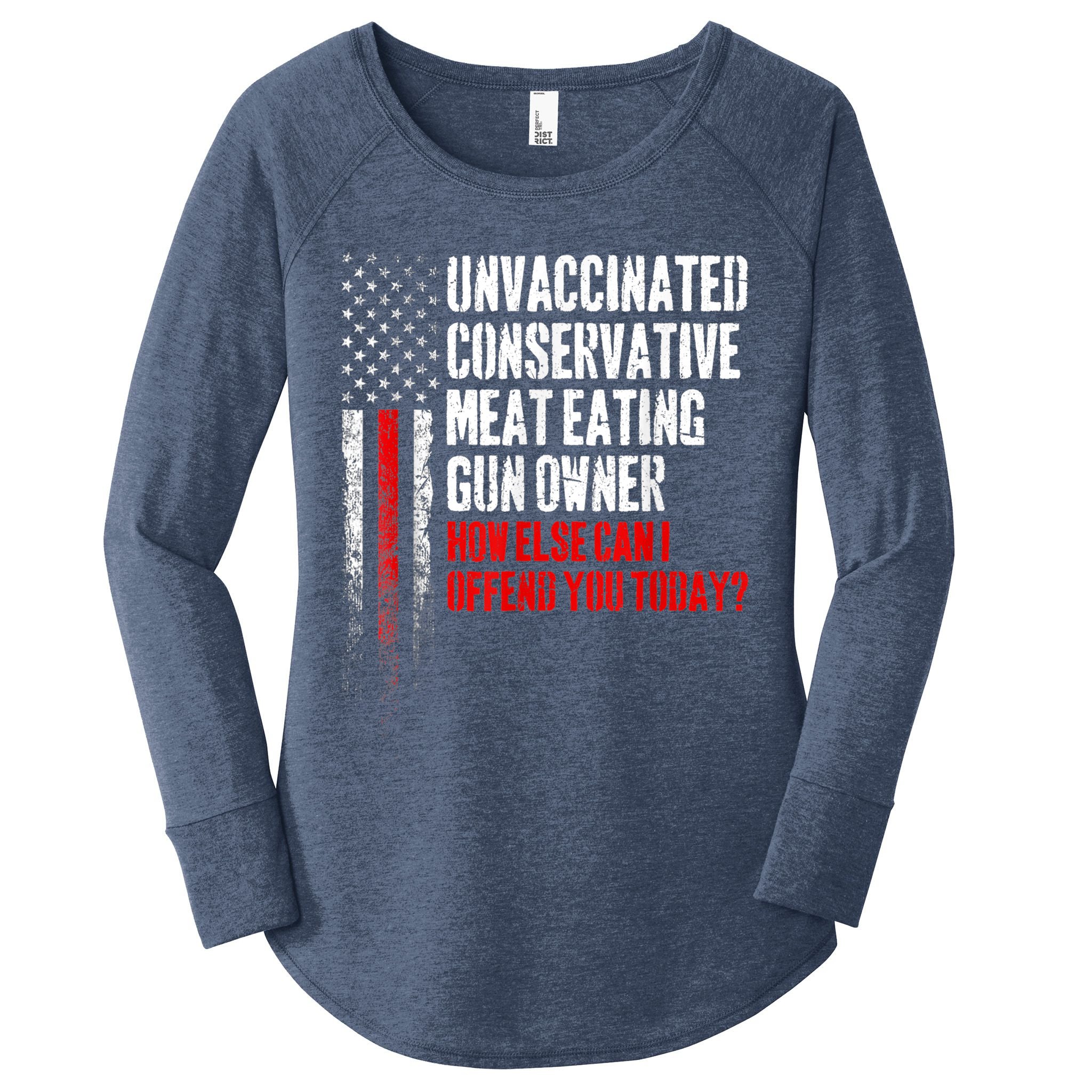 Unvaccinated Conservative Meat Eating Gun Owner Women's Perfect Tri Tunic Long Sleeve Shirt